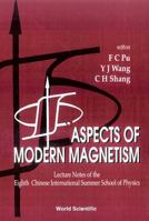 Aspects of Modern Magnetism: Lecture Notes of the Eighth Chinese International Summer School of Physics Beijing, China 28 August-7 September, 1995 9810226012 Book Cover