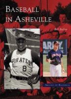 Baseball in Asheville   (NC)  (Images of Baseball) 0738516104 Book Cover