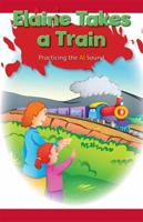 Elaine Takes a Train: Practicing the AI Sound 1508130167 Book Cover