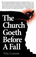 The Church Goeth Before a Fall 098406110X Book Cover