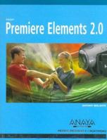 Premiere Elements 2.0/ Visual Quickstart Guide Premiere Elements 2 For Windows (Medios Digitales Y Creatividad / Digital Mediums And Creativity) (Spanish Edition) 8441520224 Book Cover