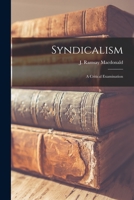 Syndicalism: A Critical Examination 1017107238 Book Cover