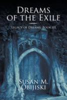 Dreams of the Exile: Legacy of Dreams, Book III 1681815842 Book Cover