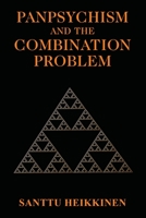 Panpsychism and the Combination Problem 1734804246 Book Cover