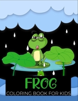 Frog coloring book for kids: Delightful & Decorative Collection of Frogs B08D4QXFCD Book Cover