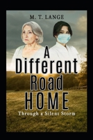 A Different Road Home: Through a Silent Storm 1732849668 Book Cover