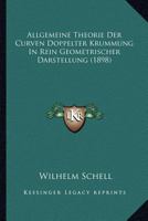 Allgemeine Theorie der Curven doppelter Krümmung in rein geometrischer Darstellung 1160779724 Book Cover