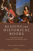 Reading the Historical Books: A Student's Guide to Engaging the Biblical Text 0801048656 Book Cover