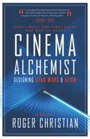 Cinema Alchemist: Designing Star Wars and Alien 1783299002 Book Cover