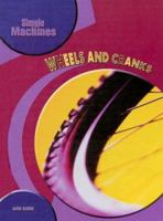 Wheels And Cranks (Simple Machines) 140340061X Book Cover