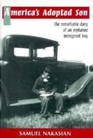 America's Adopted Son: The Remarkable Story of an Orphaned Immigrant Boy 1880404125 Book Cover