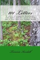 101 Letters: A story of love, heartache, soul mates and the quest to find out if love can outlast death. 1492224464 Book Cover