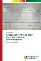 Artigos sobre “fim da arte”, Andy Warhol e arte contemporânea: Uma compilação 6139608872 Book Cover