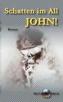 Schatten im All: John! (German Edition) 3751937390 Book Cover