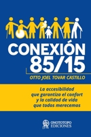 Conexi�n 85/15: La accesibilidad que garantiza el confort y la calidad de vida que todos merecemos 9801828137 Book Cover