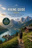 SALZKAMMERGUT AUSTRIA HIKING GUIDE 2026: Hallstatt, Wolfgangsee & Alpine Lake Trails with Scenic Walks, Hidden Villages and Mountain Adventures (WanderPeak Adventures) B0H3BDKPZS Book Cover