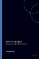 Entwisted Tongues.Comparative Creole Literatures.(Textxet. Studies in Comparative Literature. 23) 9042007370 Book Cover