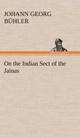 On the Indian Sect of the Jainas 1177042657 Book Cover