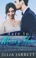 Dare To Marry You (The Donnellys of Dogwood Cove) 199885826X Book Cover