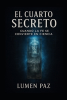 EL CUARTO SECRETO (Spanish Edition) B0F7HL7CG7 Book Cover