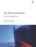 The Art of Aftermath: Words and Pictures Exchanged between 07/2020–03/2023 0882141406 Book Cover