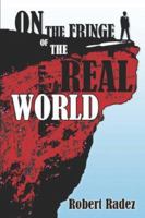 On the Fringe of the Real World 1424174503 Book Cover