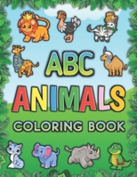 ABC Animals Coloring Book: Alphabet Coloring Book For Kids Ages 2-5 with Animals B089CFPJJG Book Cover