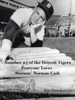 Number 25 of the Detroit Tigers: Everyone Loves Stormin’ Norman Cash B0FXBJWVMR Book Cover