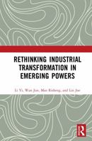 Rethinking Industrial Transformation in Emerging Powers 1041469403 Book Cover