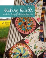 Making Quilts with Kathy Doughty of Material Obsession 1607058227 Book Cover