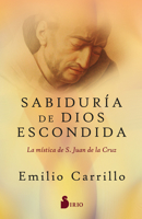 Sabiduría de dios escondida: La mística de S. Juan de la Cruz 8418531800 Book Cover