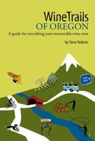 WineTrails of Oregon 0979269814 Book Cover