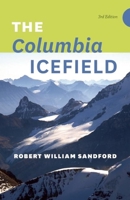 The Columbia Icefield: An Altitude SuperGuide 177160154X Book Cover