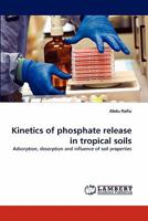 Kinetics of Phosphate Release in Tropical Soils 3843383650 Book Cover