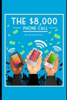 The $8,000 Phone Call 1520840810 Book Cover