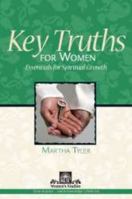 Key Truths for Women: Essentials for Spiritual Growth 1594022267 Book Cover
