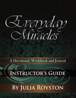 Everyday Miracles Instructor's Guide 0981813542 Book Cover