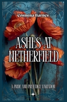 Ashes at Netherfield: A Pride and Prejudice Variation B0GV1RXFFV Book Cover