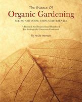 The Essence of Organic Gardening 0973568747 Book Cover