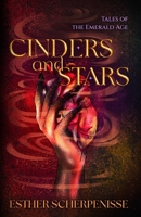 Cinders and Stars (Tales of the Emerald Age) 9083641856 Book Cover