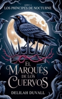 El Marqués de los Cuervos (Princes of Nocturne - Spanish) (Spanish Edition) B0GPKPYWJR Book Cover