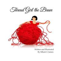 Thread Girl the Brave 1973882647 Book Cover