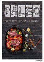 Paleo: Recipes from the Cavemen's Cookbook 3848009404 Book Cover