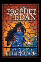 The Prophet of Edan: Book Two of The Edan Trilogy B0C63NT5QB Book Cover