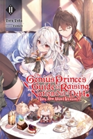 The Genius Prince's Guide to Raising a Nation Out of Debt (Hey, How About Treason?), Vol. 11 (light novel) (The Genius Prince's Guide to Raising a ... Debt (Hey, How About Treason?) 1975352203 Book Cover
