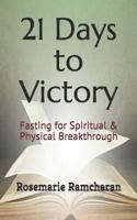 21 Days to Victory : Fasting for Spiritual & Physical Breakthrough 1729190081 Book Cover