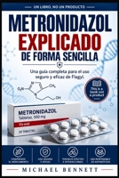 METRONIDAZOL EXPLICADO DE FORMA SENCILLA (Spanish Edition) B0HJ9XQXK5 Book Cover