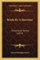 Briefs by a Barrister: Occasional Verses 124000916X Book Cover