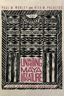 Unwriting Maya Literature: Ts'íib as Recorded Knowledge 081654848X Book Cover