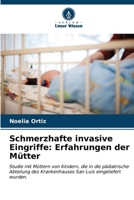 Schmerzhafte invasive Eingriffe: Erfahrungen der Mütter (German Edition) 6206964124 Book Cover